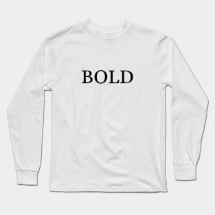 BOLD Long Sleeve T-Shirt